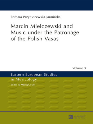 cover image of Marcin Mielczewski and Music under the Patronage of the Polish Vasas